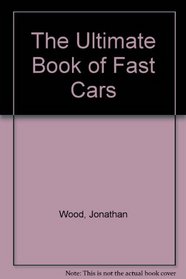 THE ULTIMATE BOOK OF FAST CARS