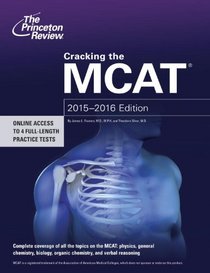 Cracking the MCAT with 4 Practice Tests, 2015-2016 Edition (Graduate School Test Preparation)