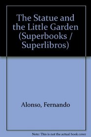 The Statue and the Little Garden (Superbooks/Superlibros)