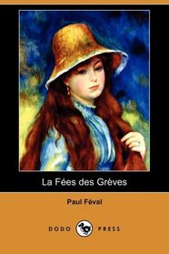 La Fees des Greves (Dodo Press) (French Edition)