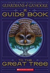 Guardians of Ga'Hoole: A Guide Book to the Great Tree