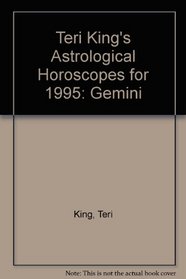 Teri King's Astrological Horoscopes for 1995: Gemini