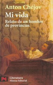Mi Vida / My Life: Relato De Un Hombre De Provincias (Literatura) (Spanish Edition)