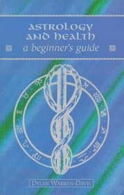 Astrology and Health: A Beginner's Guide (Beginner's Guides)