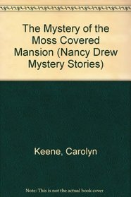 The Mystery of the Moss-Covered Mansion (Nancy Drew, No 18)