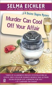 Murder Can Cool Off Your Affair  (Desiree Shapiro, Bk 9)