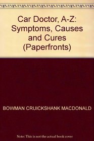 CAR DOCTOR, A-Z: SYMPTOMS, CAUSES AND CURES (PAPERFRONTS S.)
