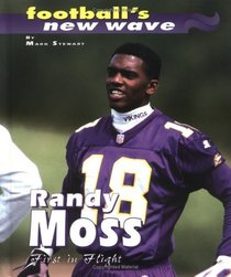 Randy Moss: First In Flight (Football's New Wave)