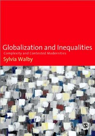 Globalization and Inequalities: Complexities and Contested Modernities