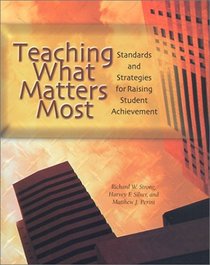Teaching What Matters Most: Standards and Strategies for Raising Student Achievement