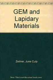 Gem and Lapidary Materials: For Cutters, Collectors, and Jewelers