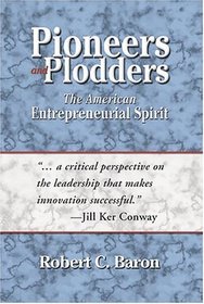 Pioneers And Plodders: The American Entrepreneurial Spirit