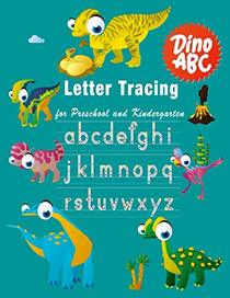 Letter Tracing: Essential writing practice for preschool and kindergarten, Ages 3-5, A to Z Cute Dinosaur Animals (Dino ABC)