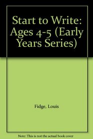 Start to Write: Ages 4-5 (Early Years Series)