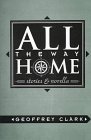 All the Way Home: Stories and Novella