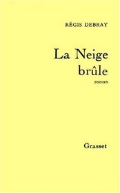 La Neige Brule (French Edition)