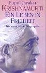 Krishnamurti. Ein Leben in Freiheit.