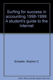 Surfing for success in accounting 1998-1999: A student's guide to the Internet