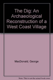 The Dig: An Archaeological Reconstruction of a West Coast Village