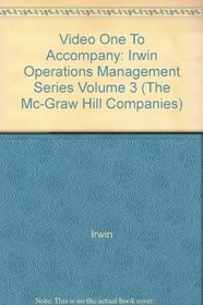 Video One To Accompany: Irwin Operations Management Series Volume 3 (The Mc-Graw Hill Companies)