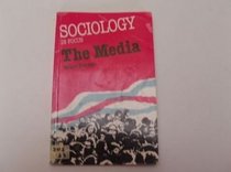 The Media (Sociology in focus)