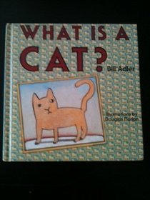 What is a cat?: For everyone who has ever loved a cat