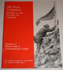 The Final Campaign: Marines in the Victory on Okinawa
