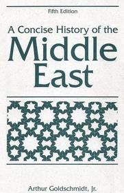 A Concise History of the Middle East (5th Edition)