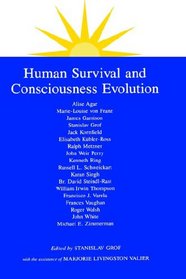 Human Survival and Consciousness Evolution (SUNY Series in Transpersonal & Humanistic Psychology)