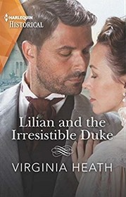 Lilian and the Irresistible Duke (Secrets of a Victorian Household, Bk 4) (Harlequin Historical, No 1484)