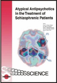 Atypical Antipsychotics in the Treatment of Schizophrenic Patients (Uni-Med Science)