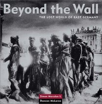 Beyond the Wall: The Lost World of East Germany