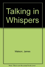Talking in Whispers