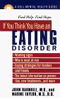 If You Think You Have an Eating Disorder : The Dell Guides for Mental Health (The Dell Guides for Mental Health)
