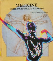Medicine: Yesterday, Today, and Tomorrow (Twentieth Century Science & Beyond)