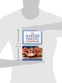 The Amish Baking Cookbook: Plainly Delicious Recipes from Oven to Table