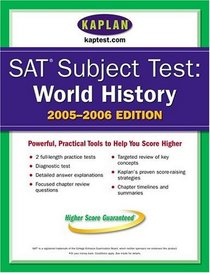 SAT Subject Tests: World History 2005-2006 (Kaplan SAT Subject Tests: World History)
