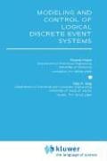 Modeling and Control of Logical Discrete Event Systems (The Springer International Series in Engineering and Computer Science)