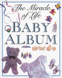 The Miracle of Life: Baby Album (classic size)