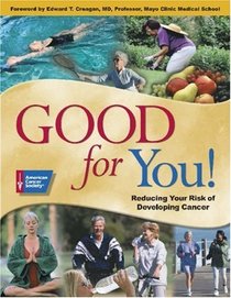Good for You: Reducing Your Risk of Developing Cancer