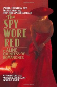 The Spy Wore Red: My Adventures as an Undercover Agent in World War II
