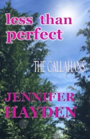 Less Than Perfect (The Callahans) (Volume 4)