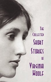 The Collected Short Stories of Virginia Woolf