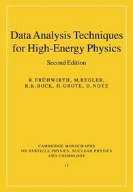 Data Analysis Techniques for High-Energy Physics (Cambridge Monographs on Particle Physics, Nuclear Physics and Cosmology)