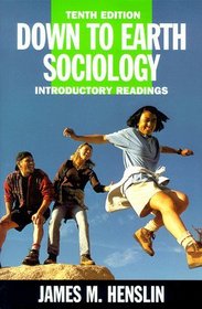 DOWN TO EARTH SOCIOLOGY, 10TH EDITION : INTRODUCTORY READINGS
