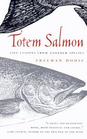 Totem Salmon: Life Lessons from Another Species