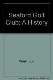Seaford Golf Club: A History