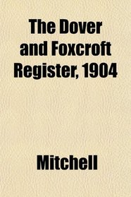 The Dover and Foxcroft Register, 1904