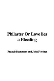 Philaster or Love Lies a Bleeding