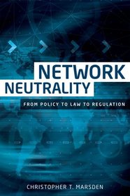 Network neutrality: From policy to law to regulation